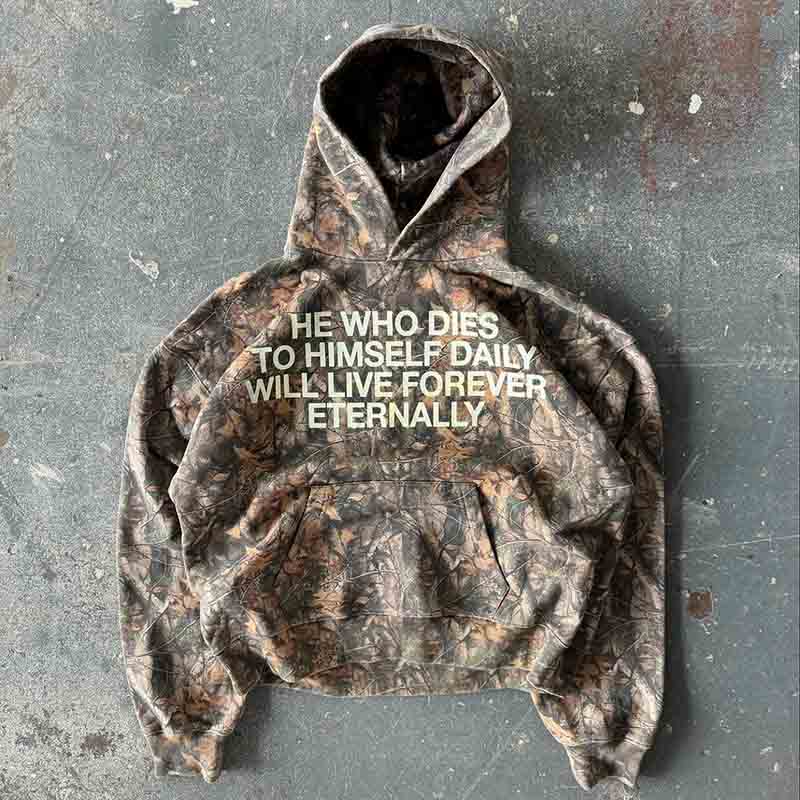 Vintage He Who Dies To Himself Daily Will Live Forever Eternally Camouflage Hoodie