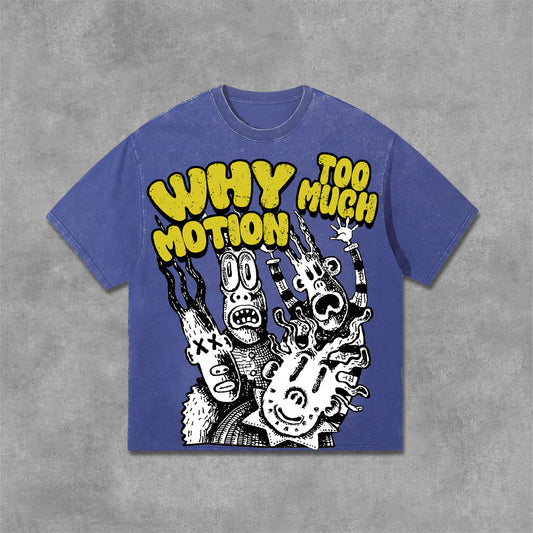 Vintage Why Too Much Motion Graphic Print Acid Washed Street T-Shirt