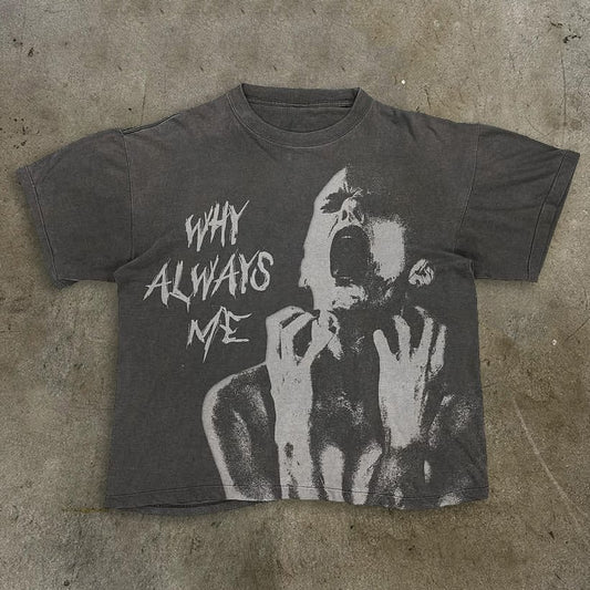 Vercoo Vintage Why Always Me Graphic Cotton T-Shirt