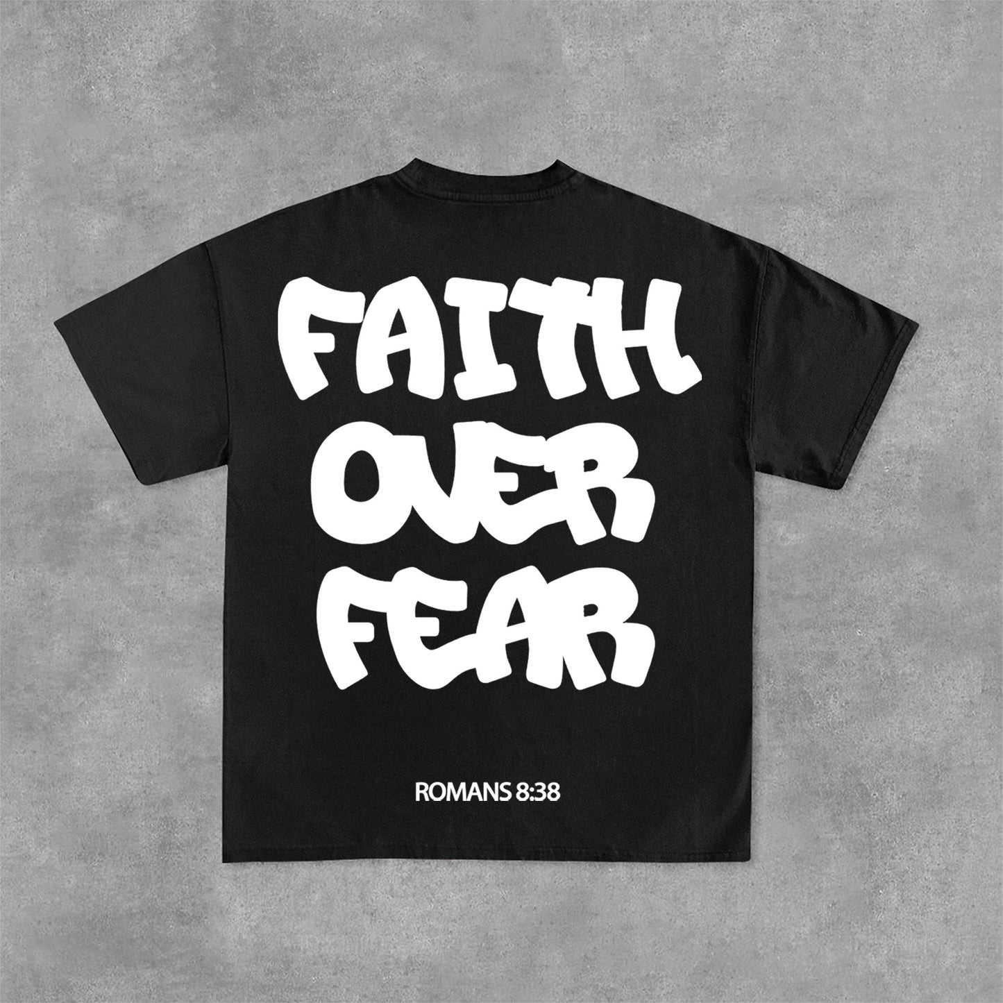 Faith Over Fear Romans 8 38 Graphic Print Cotton T-Shirt