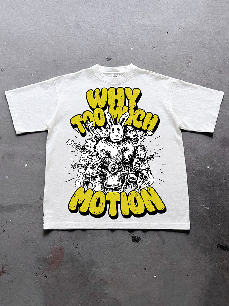 Vintage Why Too Much Motion Graphic Print Cotton T-Shirt