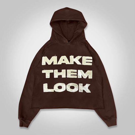 Make Them Look Graphics Hoodie