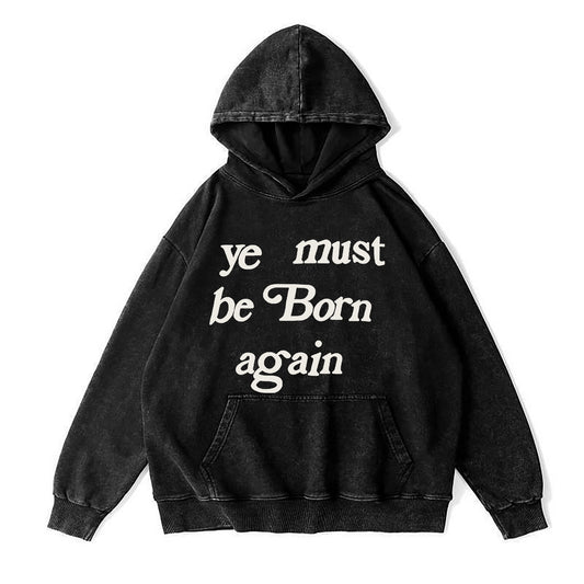 Vercoo Vintage Ye Must Be Born Again Graphic Acid Washed Hoodie