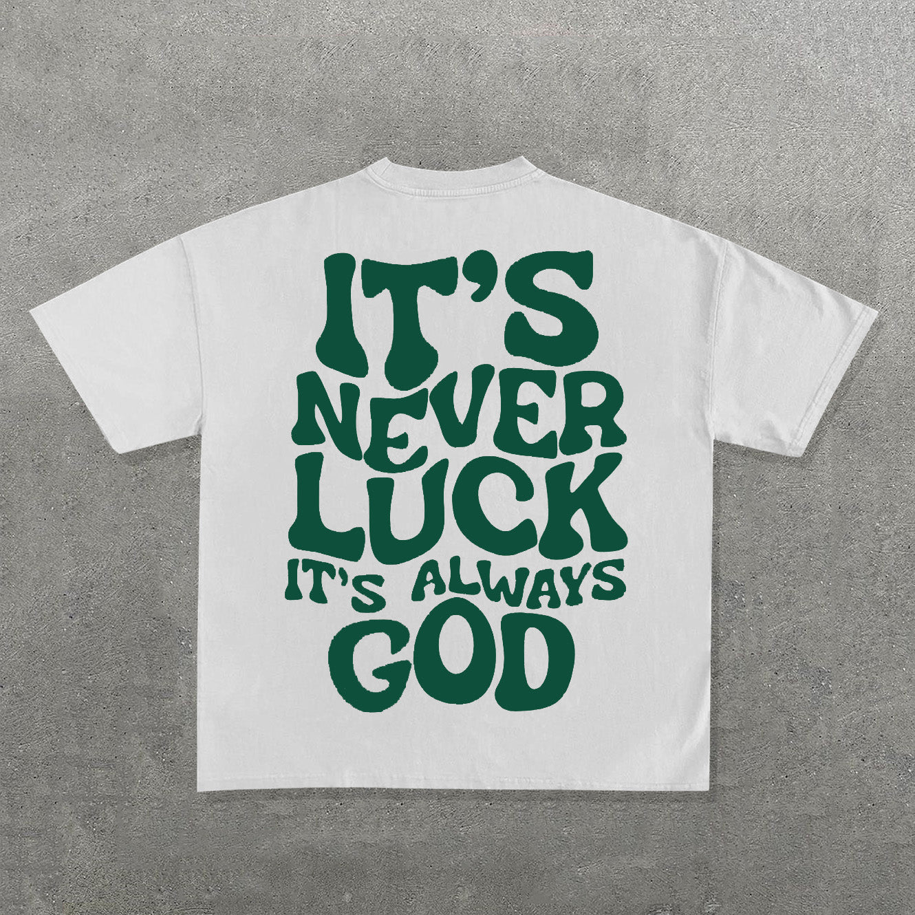 It't Never Luck It's Always God Graphic Cotton Short Sleeve T-Shirt