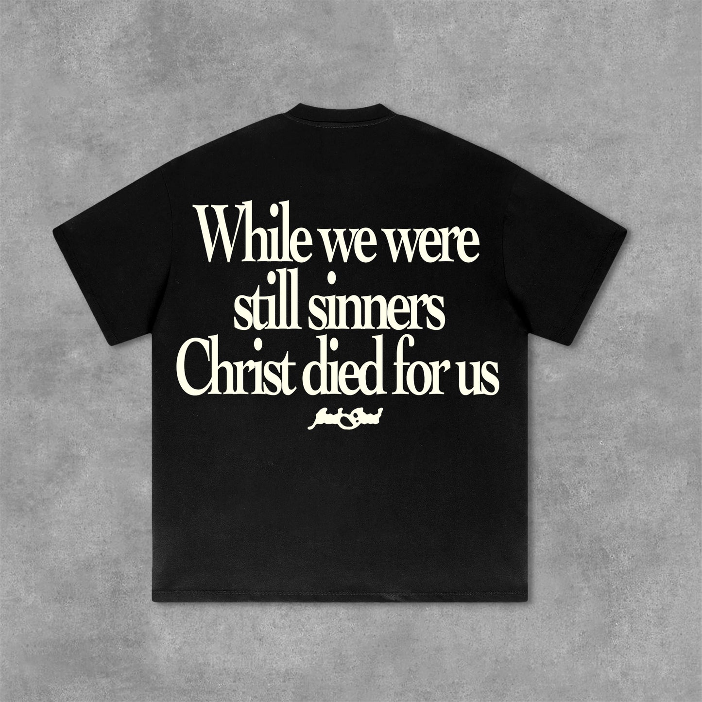 While We Were Still Sinners Christ Died For Us Printed Cotton T-Shirt