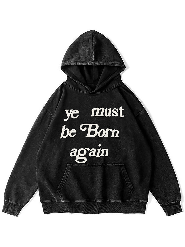 Vercoo Vintage Ye Must Be Born Again Graphic Acid Washed Hoodie