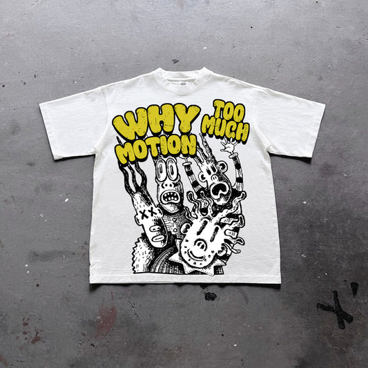 Vintage Why Too Much Motion Graphic Print Cotton Casual T-Shirt