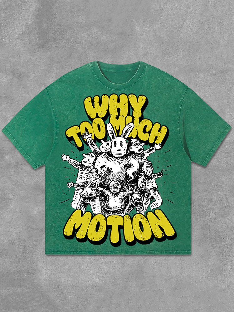 Vintage Why Too Much Motion Graphic Print Acid Washed T-Shirt