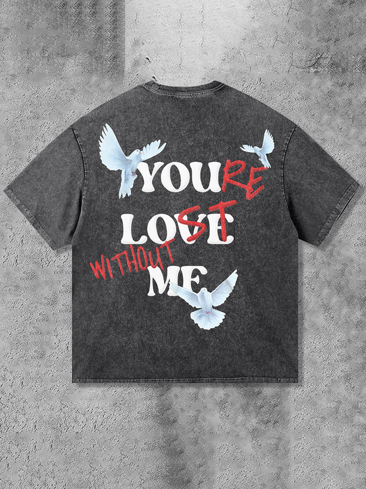 Vercoo You're Lost Without Me Peace Dove Graphic Print Acid Wash T-Shirt