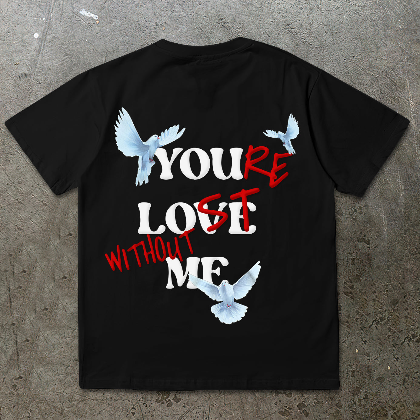 You Re Lost Without Me & Peace Dove Graphic Cotton T-Shirt