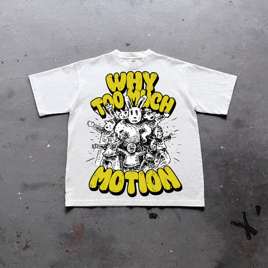 Vintage Why Too Much Motion Graphic Print Cotton T-Shirt