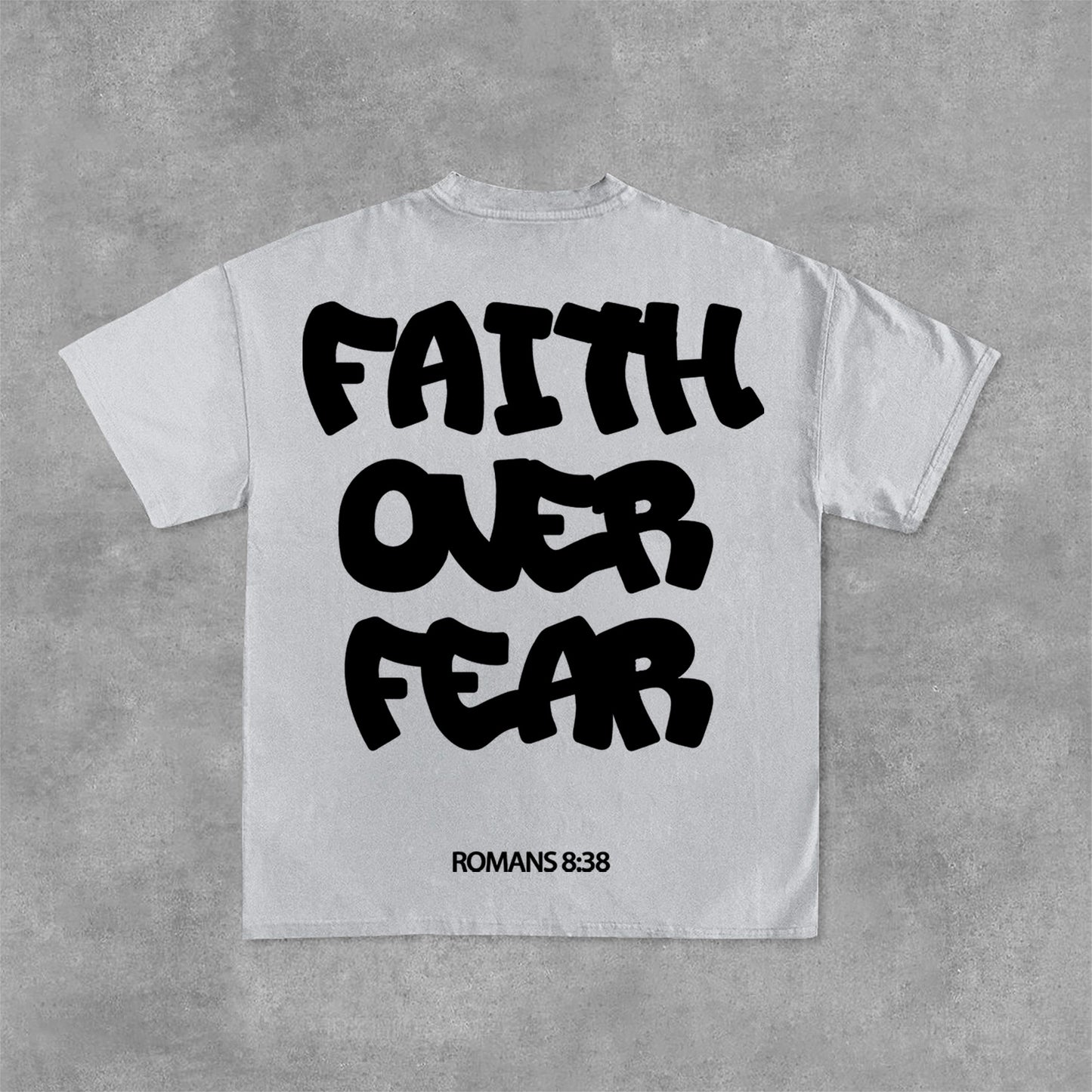 Faith Over Fear Romans 8 38 Graphic Print Cotton T-Shirt