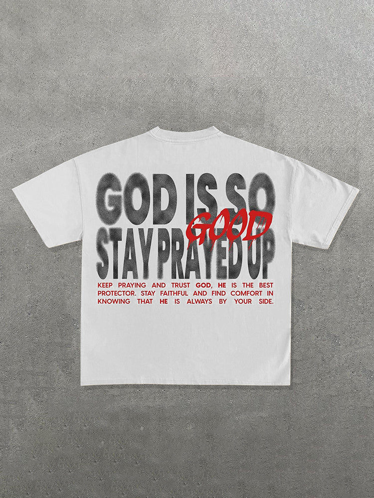 God Is So Good Stay Prayed Up Print T-Shirt