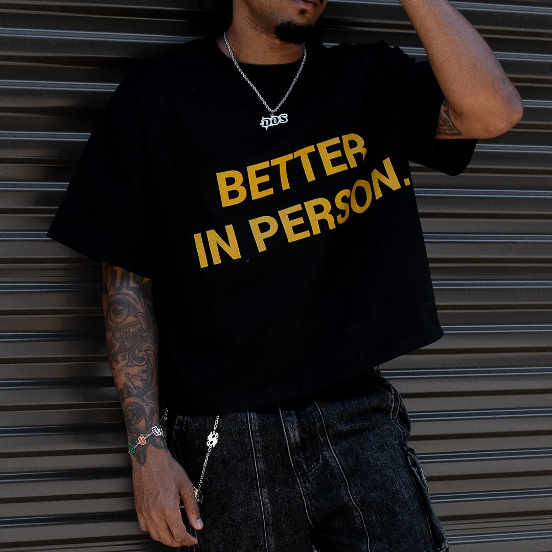 Better In Person Printed Short-Sleeved T-Shirt