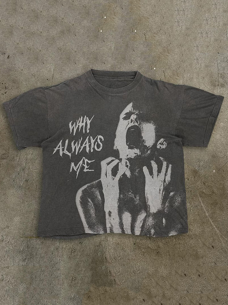 Vercoo Vintage Why Always Me Graphic Cotton T-Shirt