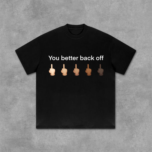 Vercoo You Better Back Off Emoji Slogan Graphic Cotton T-Shirt