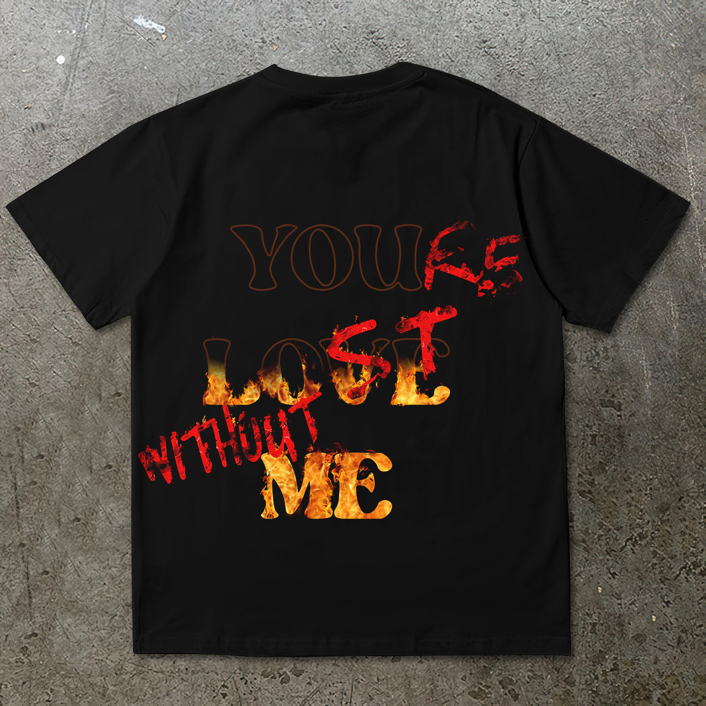 Vercoo You're Lost Without Me & Flame Burning Graphic Print Cotton T-Shirt